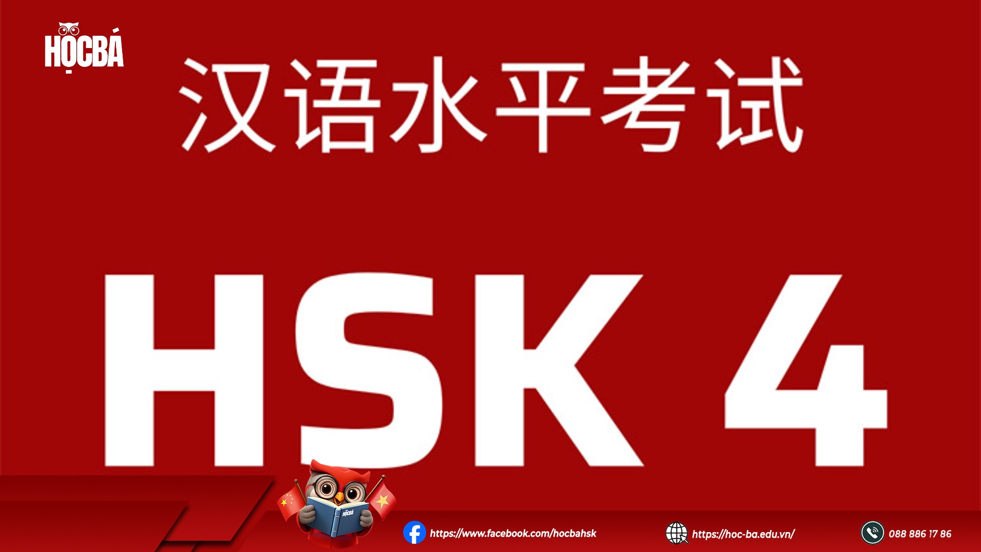Giới thiệu kỳ thi HSK 4, chữ Trung “汉语水平考试”, logo Học Bá và thông tin liên hệ