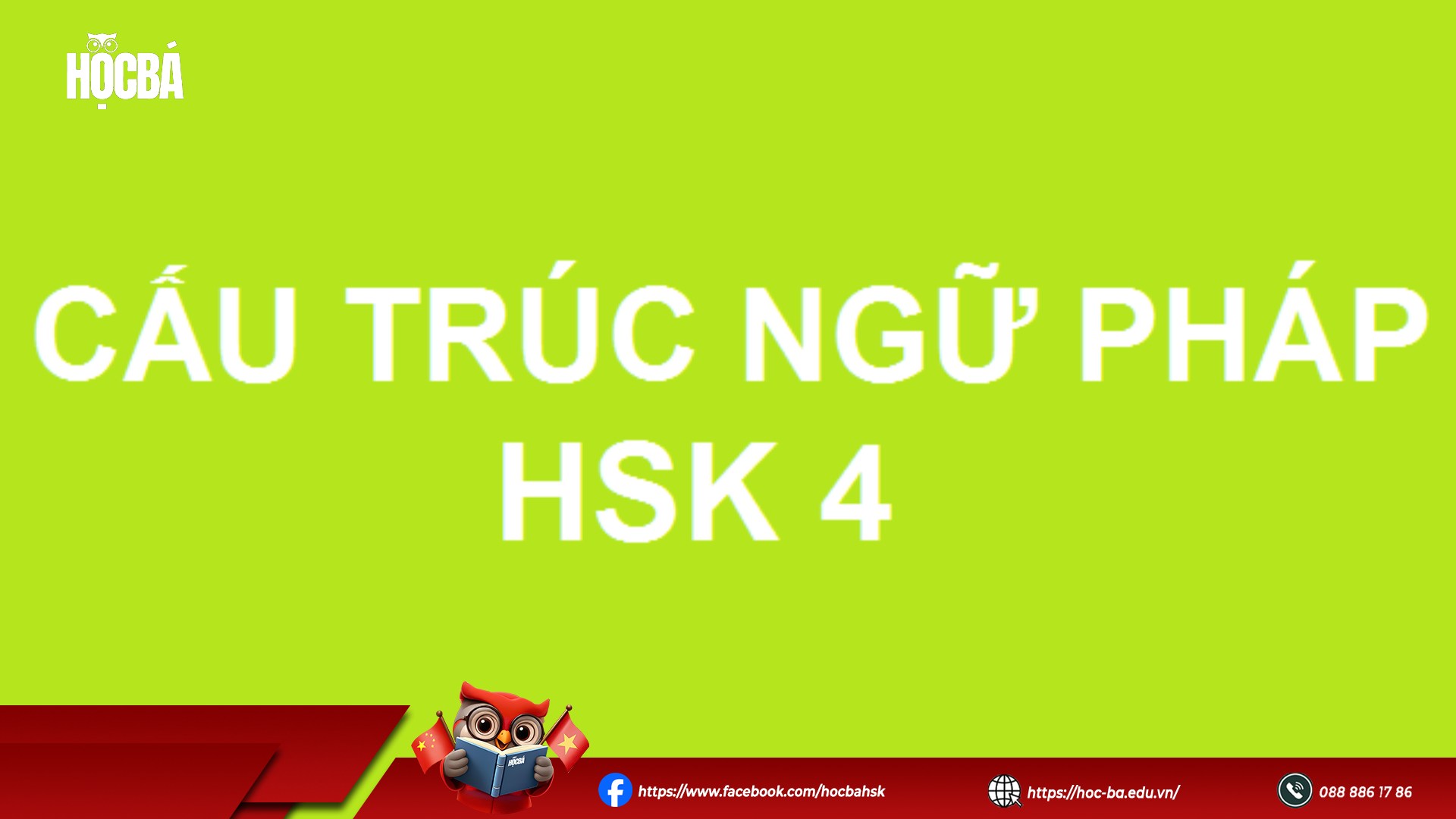 Banner nền xanh lá cây hiển thị chữ cấu trúc ngữ pháp HSK 4 thương hiệu Học Bá Education.