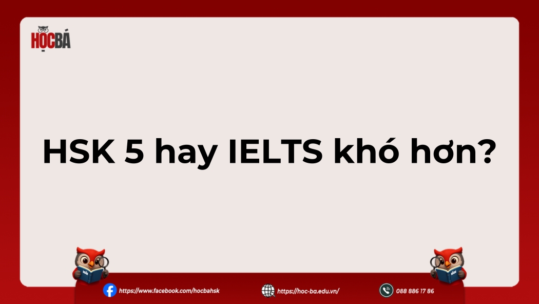 hsk5-tuong-duong-voi-ielts-bao-nhieu